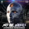 No te Vayas (feat. Arroba Wizardz) - Aleteo Boom lyrics