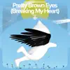Pretty Brown Eyes (Breaking my heart) - Remake Cover - Single album lyrics, reviews, download