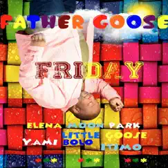 Friday (feat. Little Goose, Elena Moon Park, Yami Bolo & Itimo) Song Lyrics