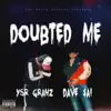 Doubted Me (feat. Ysr Gramz) - Single album lyrics, reviews, download