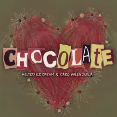 Chocolate - Single by Melted Ice Cream & Caro Valenzuela album reviews, ratings, credits