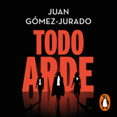 Todo arde - Juan Gómez-Jurado