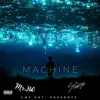 Machine (feat. SLiC CheauxLove) - Single album lyrics, reviews, download