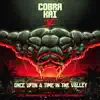 Once Upon a Time in the Valley (From the Cobra Kai: Season 5 Soundtrack) - Single album lyrics, reviews, download