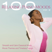 100 Relaxing Piano Moods, Vol. 2 (Smooth and Calm Classical Music, Movie Themes and Timeless Songs) - Various Artists