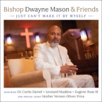 Bishop Dwayne Mason - Search Me Lord (feat. Leonard Maddox)