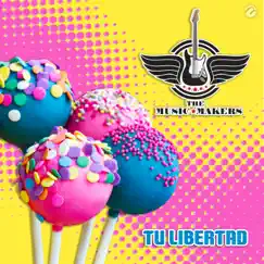 Tu Libertad - Single by The Music Makers album reviews, ratings, credits