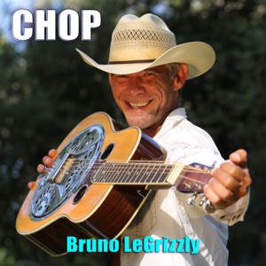 Bruno LeGrizzly - Chop - 排舞 音乐