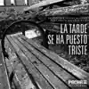 Stream & download La Tarde Se Ha Puesto Triste, Pt. 4 (feat. Marta Bolaños)