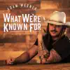 What We're Known For - Single album lyrics, reviews, download