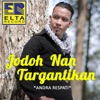 Jodoh Nan Tagantikan (feat. Ovhi Firsty)