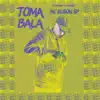 Stream & download Toma Bala