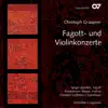 Christoph Graupner: Fagott- und Violinkonzerte album lyrics, reviews, download