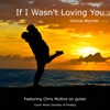 If I Wasn't Loving You (feat. Chris Mullins) - Single