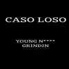 Young N***a Grindin - Single album lyrics, reviews, download