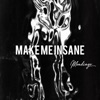 Make Me Insane - Single