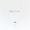 Don't Cry - Single