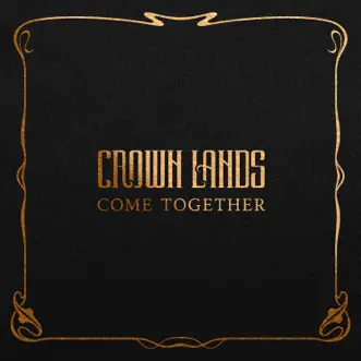 Come Together by Crown Lands song reviws