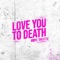 Love You To Death - Vinyl Theatre lyrics