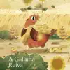 Histórias de Encantar - a Galinha Ruiva - Single album lyrics, reviews, download