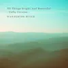 All Things Bright and Beautiful (Cello Version) - Single album lyrics, reviews, download