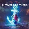 In Times Like These - Single album lyrics, reviews, download