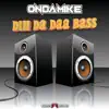 Din Da Daa Bass - Single album lyrics, reviews, download
