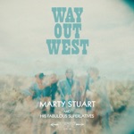 Marty Stuart and His Fabulous Superlatives - Way Out West