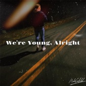 We're Young, Alright artwork