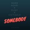 Somebody (feat. Eugy & Victizzle) - Single