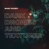 Dark Drones & Textures album lyrics, reviews, download