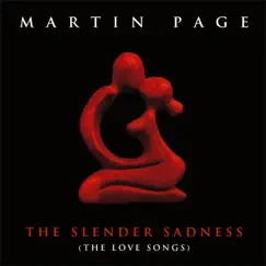 The Slender Sadness (The Love Songs) by Martin Page album reviews, ratings, credits