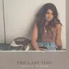 The Last Time - Single album lyrics, reviews, download