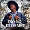 Eso No Es Lo Mío - Single