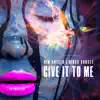 Give It To Me - Single album lyrics, reviews, download