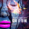 Give It To Me - Single