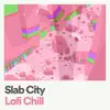 Stream & download Slab City Lofi Chill