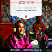 An Anthology of Mongolian Khöömii (Musique du monde: Mongolia-Overtone Singing) - Various Artists