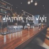 Whatever You Want - Single