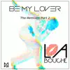 Stream & download Be My Lover: The Remixes, Pt. 2 - EP