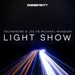 Light Show (Technikore & JTS vs. Michael Mansion) - Single by Technikore, JTS & Michael Mansion album reviews, ratings, credits