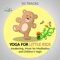 Asana - Yoga Music Kids Masters lyrics