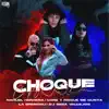 Choque (feat. Lore y Roque Me Gusta & la brenchu) - Single album lyrics, reviews, download