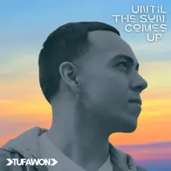 Until the Sun Comes Up by Tufawon album reviews, ratings, credits