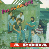 Pra os amigos - A Roda