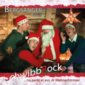 SchwibbRock (... nu packt er aus, dr Weihnachtsmaa!) - Bergsänger Geyer