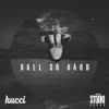 Stream & download Ball So Hard (feat. Stooki Sound) - Single