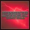 Running up That Hill (From the 'stranger Things' Season 4 Trailer) - Single album lyrics, reviews, download