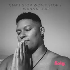 Can't Stop Won't Stop // I Wanna Love - Single by Jay-Marie Is Holy album reviews, ratings, credits