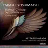 Yoshimatsu: Kamui-Chikap Symphony, Op. 40 / Chikap, Op. 14a album lyrics, reviews, download